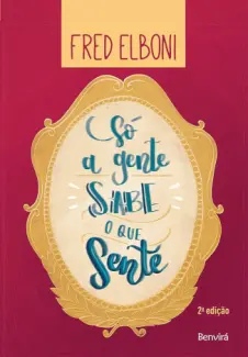 Baixar Livro Só a Gente sabe o que Sente - Fred Elboni em ePub PDF Mobi ou Ler Online