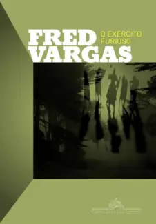 Baixar Livro O Exercito Furioso - Fred Vargas em ePub PDF Mobi ou Ler Online