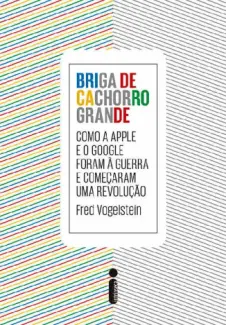 Baixar Livro Briga de Cachorro Grande - Fred Vogelstein em ePub PDF Mobi ou Ler Online