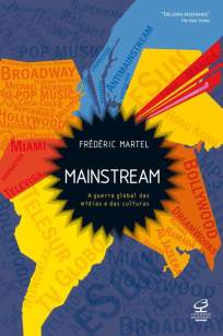 Baixar Mainstream - Frédéric Martel ePub PDF Mobi ou Ler Online