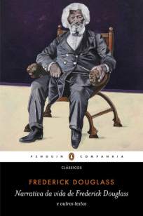 Baixar Livro Narrativa da Vida de Frederick Douglass: e Outros Textos - Frederick Douglass em ePub PDF Mobi ou Ler Online