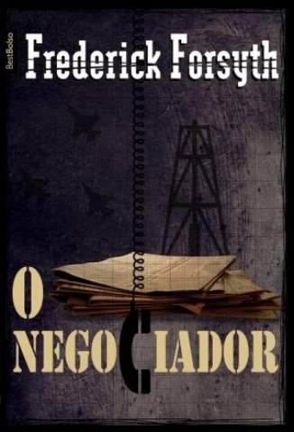 Baixar Livro O Negociador - Frederick Forsyth em ePub PDF Mobi ou Ler Online