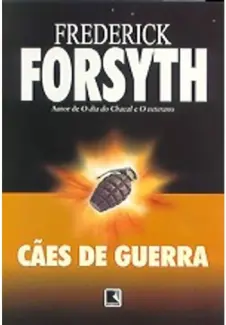 Baixar Livro Os Cães de Guerra - Frederick Forsyth em ePub PDF Mobi ou Ler Online