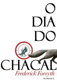  O Dia do Chacal   -   Frederick Forsyth  