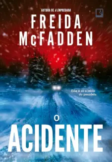 Baixar Livro O Acidente - Freida McFadden em ePub PDF Mobi ou Ler Online