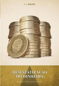 Baixar Livro Desestatizacao do Dinheiro - Friedrich August Hayek em ePub PDF Mobi ou Ler Online