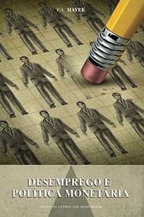 Baixar Livro Desemprego e Política Monetária - Friedrich Hayek em ePub PDF Mobi ou Ler Online