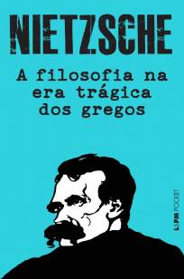 Baixar Livro A Filosofia Na Era Trágica dos Gregos - Friedrich Nietzsche em ePub PDF Mobi ou Ler Online