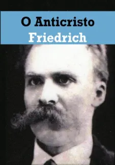 Baixar Livro O Anticristo E Ditirambos De Dionísio - Friedrich Nietzsche em ePub PDF Mobi ou Ler Online