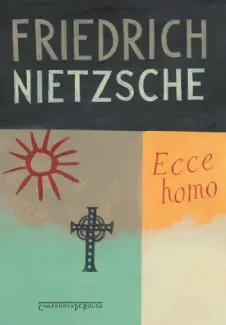 Baixar Livro Ecce Homo - Friedrich Nietzsche em ePub PDF Mobi ou Ler Online
