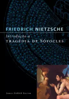 Baixar Livro Introdução a Tragédia de Sófocles - Friedrich Nietzsche em ePub PDF Mobi ou Ler Online