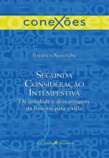 Segunda Consideração Intempestiva  -  Friedrich Nietzsche
