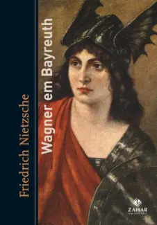 Wagner em Bayreuth - Friedrich Nietzsche