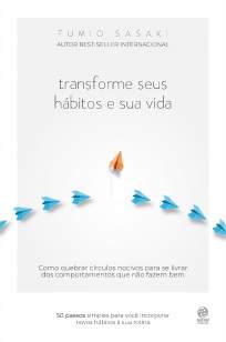 Baixar Livro Transforme Seus Hábitos e Sua Vida - Fumio Sasaki em ePub PDF Mobi ou Ler Online