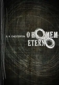 Baixar Livro O Homem Eterno - G. K. Chesterton em ePub PDF Mobi ou Ler Online