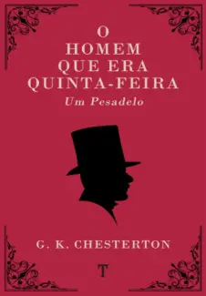 Baixar Livro O Homem Que Era Quinta-Feira: Um Pesadelo - G. K. Chesterton em ePub PDF Mobi ou Ler Online