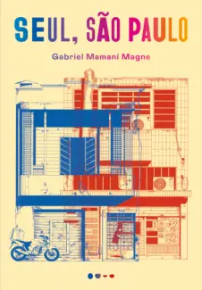 Baixar Livro Seul São Paulo - Gabriel Mamani Magne em ePub PDF Mobi ou Ler Online