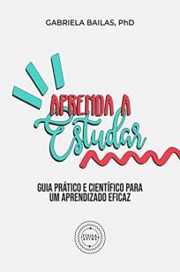 Baixar Livro Aprenda a Estudar - Gabriela Bailas em ePub PDF Mobi ou Ler Online