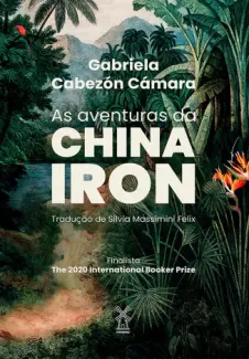 Baixar Livro As Aventuras da China Iron - Gabriela Cabezón Cámara em ePub PDF Mobi ou Ler Online