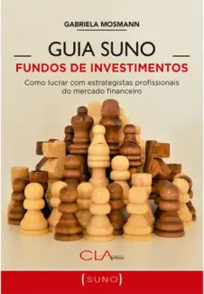 Baixar Livro Guia Suno Fundos de Investimentos - Gabriela Mosmann em ePub PDF Mobi ou Ler Online