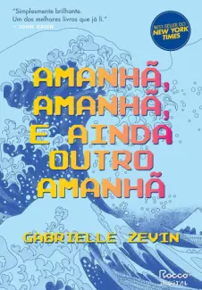 Baixar Livro Amanhã, amanhã, e ainda outro amanhã - Gabrielle Zevin em ePub PDF Mobi ou Ler Online