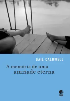 Baixar Livro A Memoria de uma Amizade Eterna - Gail Caldwell em ePub PDF Mobi ou Ler Online