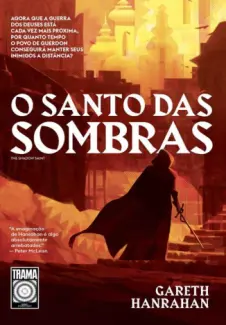 Baixar Livro O Santo das Sombras - O Legado do Ferro Negro Vol. 2 - Gareth Hanrahan em ePub PDF Mobi ou Ler Online