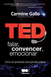 Baixar Livro Ted. Falar, Convencer, Emocionar: Como Se Apresentar para Grandes Plateias - Garmine Gallo em ePub PDF Mobi ou Ler Online