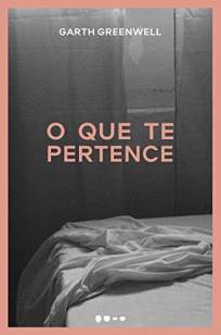 Baixar Livro O que Te Pertence - Garth Greenwell em ePub PDF Mobi ou Ler Online