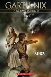 Baixar Livro Aenir - A Sétima Torre Vol. 3 - Garth Nix em ePub PDF Mobi ou Ler Online