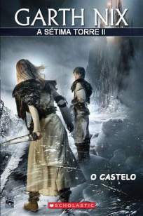 Baixar Livro O Castelo - A Sétima Torre Vol. 2 - Garth Nix em ePub PDF Mobi ou Ler Online
