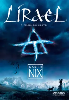 Lirael  A Fiha do Clayr  -  O Reino Antigo   - Vol.  2  -  Garth Nix