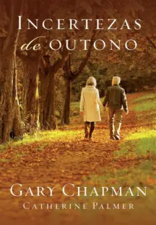 Baixar Livro Incertezas de Outono - Gary Chapman em ePub PDF Mobi ou Ler Online