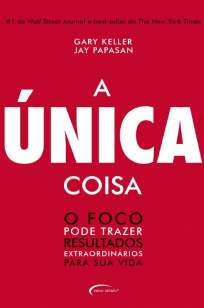 Baixar Livro A Única Coisa - Gary Keller em ePub PDF Mobi ou Ler Online