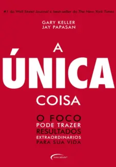 Baixar Livro A Única Coisa - Gary Keller em ePub PDF Mobi ou Ler Online