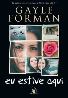 Eu Estive Aqui  -  Gayle Forman