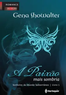 A Paixão mais Sombria  -  Senhores do Submundo  - Vol.  05  -  Gena Showalter