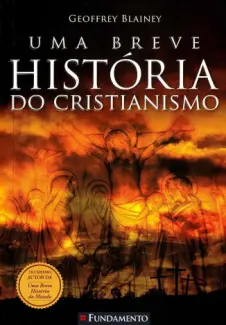 Baixar Livro Uma Breve História do Cristianismo - Geoffrey Blainey em ePub PDF Mobi ou Ler Online