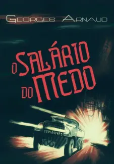 Baixar Livro O Salario do Medo - George Arnaud em ePub PDF Mobi ou Ler Online