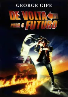 Baixar Livro De Volta Para o Futuro - George Gipe em ePub PDF Mobi ou Ler Online