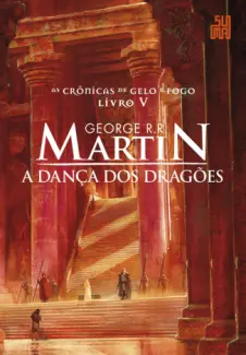 Baixar Livro A Dança dos Dragões - As Crônicas de Gelo e Fogo Vol. 5 - George R. R. Martin em ePub PDF Mobi ou Ler Online