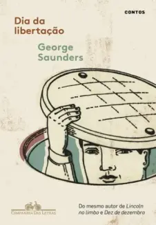 Baixar Livro Dia da Libertacao - George Saunders em ePub PDF Mobi ou Ler Online