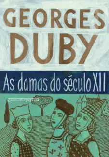 Baixar Livro As Damas do Seculo XII - Georges Duby em ePub PDF Mobi ou Ler Online