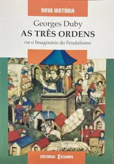 Baixar Livro As Três Ordens ou o Imaginário do Feudalismo - Georges Duby em ePub PDF Mobi ou Ler Online
