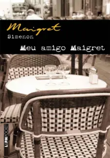 Baixar Livro Meu Amigo Maigret - Georges Simenon em ePub PDF Mobi ou Ler Online
