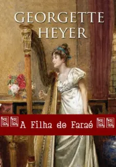 Baixar Livro A Filha do Faraó - Georgette Heyer em ePub PDF Mobi ou Ler Online