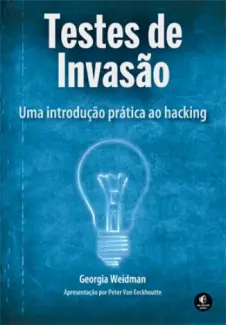Baixar Livro Testes de Invasão: Uma introdução prática ao hacking - Georgia Weidman em ePub PDF Mobi ou Ler Online