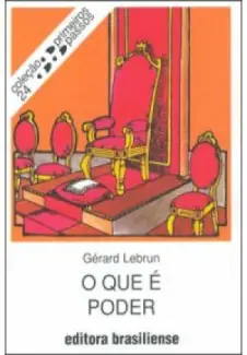 Baixar Livro O Que é Poder - Gérard Lebrun em ePub PDF Mobi ou Ler Online