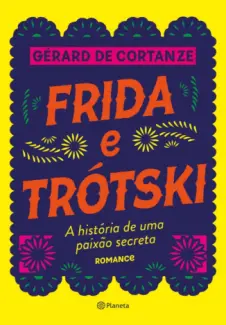 Baixar Livro Frida e Trótski - Gérard de Cortanze em ePub PDF Mobi ou Ler Online