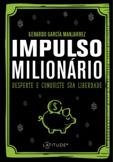 Baixar Livro Impulso milionário - Gerardo García Manjarrez em ePub PDF Mobi ou Ler Online